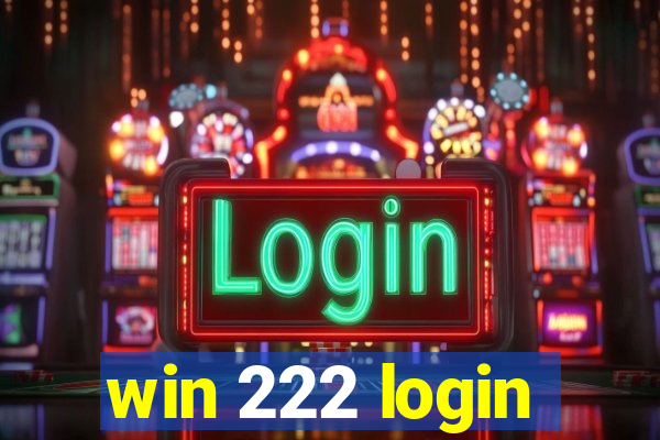 win 222 login